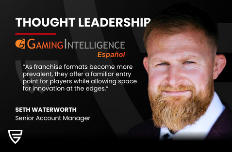 Thought Leadership: Senior Account Manager, Seth Waterworth, writes for Gaming Intelligence en Español 